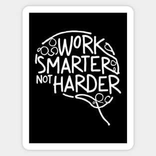 Work Smarter Not Harder Sticker